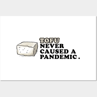 Tofu never caused a pandemic Posters and Art